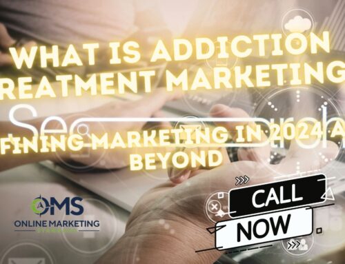 What is Addiction Treatment Marketing?