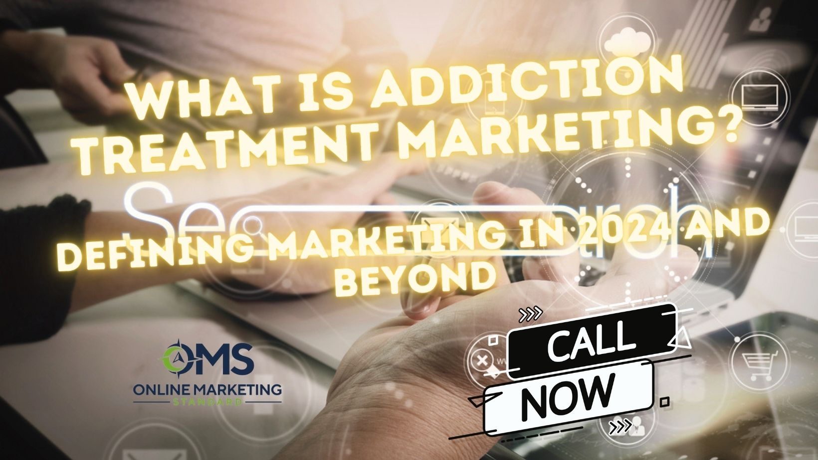 What is Addiction Treatment Marketing?